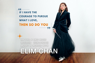 Elim returns to conduct the HK Phil, and will join Prof. Daniel Chua in a &#39;Music in Words&#39; dialogue. Off the podium, she will share her journey, plans, and insights for Hong Kong&#39;s aspiring musicians.

Free Admission by Pre-registration. Details please CLICK HERE